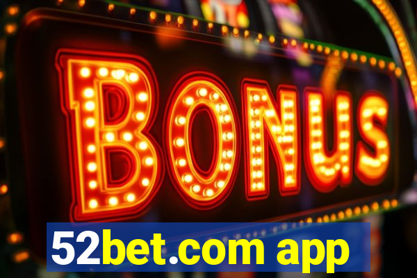 52bet.com app